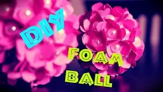 Köpük Top Yapımı | DIY Foam Ball - Home Decorations