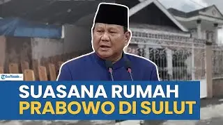 SUASANA RUMAH PRABOWO SUBIANTO DI LANGOWAN, KABUPATEN MINHASA, SULAWESI UTARA