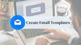 Create Email Templates