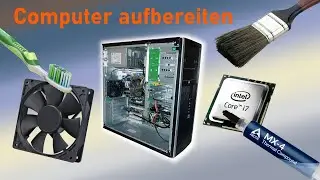 Computer aufbereiten | Demontage, Reinigung, CPU, Wärmeleitpaste, RAM, Netzteil, Motherboard, etc.