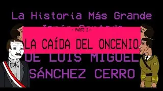 Sánchez Cerro: La Caída del Oncenio [Parte 3]