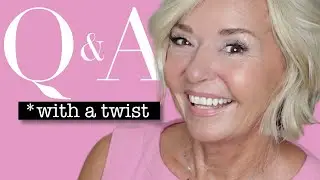 Answering Your Questions - *With a Twist! Beauty Over 50