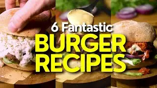 These 6 recipes will change your Burger game