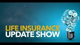 September 2017 Life Insurance Update Show