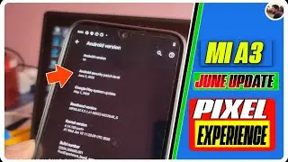 MI A3 STABLE JUNE UPDATE FOR PIXEL EXPERIENCE | FACE UNLOCK UPDATE | HINDI
