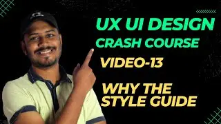 UI / UX Design Crash Course For Beginners 2023 [Video 13]  - Why the Style Guide? | AB Creative
