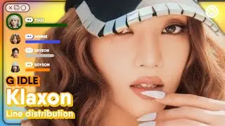 (G)I-DLE - 'Klaxon' (Line Distribution Color Coded) @Nawaii_k