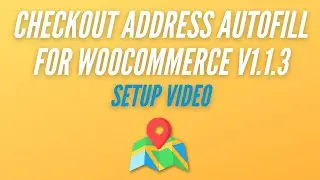 Checkout Address Autofill for WooCommerce version 1.1.3 | FULL SETUP VIDEO