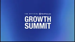 2021 WordPress.com Growth Summit: A Recap