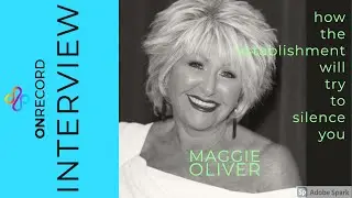 Maggie Oliver:  How the establishment will try to silence you
