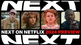 Next on Netflix 2024