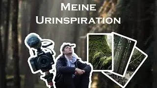 Meine Fotografie Inspiration - Fotografie Vlog