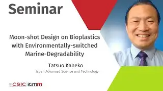 Moon-shot Design on Bioplastics with Environmentally-switched Marine-Degradability, by Tatsuo Kaneko