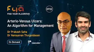 FYA 24: Arterio-Venous Ulcers: An Algorithm for Management With Dr Saha and Dr Thulasidasan