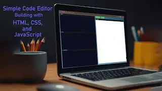 Simple Code Editor Building with HTML, CSS, and JavaScript 