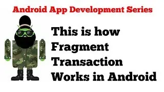 #3 Android Fragments tutorial series - 12 - Understanding Fragment Transactions