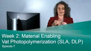 Episode 7: Material Enabling Vat Photopolymerization (SLA, DLP)