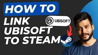 How to Link Ubisoft to Steam Account (2025 Easy Guide)