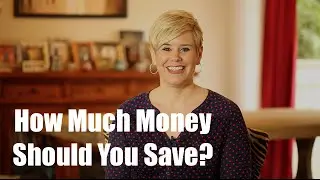 How Much Money Should You Save?