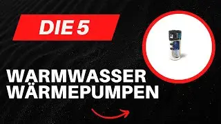 Die 5 Besten Warmwasser Wärmepumpen 2026 DEUTSCH - Top Besten Warmwasser Wärmepumpen im Vergleich