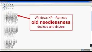 Windows XP - Remove old needlessness devices and drivers