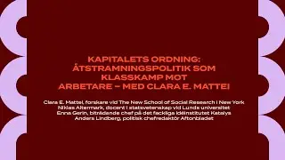 SocForum 2023: Kapitalets ordning: Åtstramningspolitik som klasskamp mot arbetare–med Clara E.Mattei
