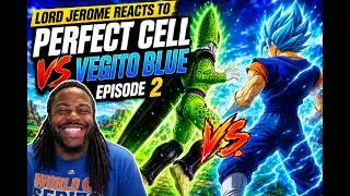 Lord Jerome reacts to Perfect Cell Vs Vegito Blue Episode 2