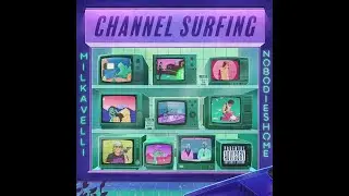 Milkavelli - Channel Surfing (Full Audio)