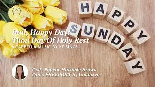 Hail, Happy Day! Thou Day Of Rest (FREEPORT) - Beautiful Old Hymn