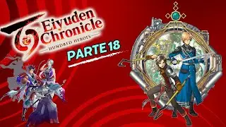 EIYUDEN CHRONICLE: HUNDRED HEROES - GAMEPLAY ESPAÑOL - PARTE 18