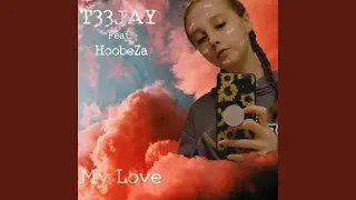 My Love (feat. HoobeZa)