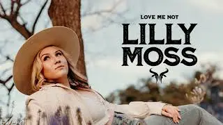 Lilly Moss - Love Me Not (Lyric Video)