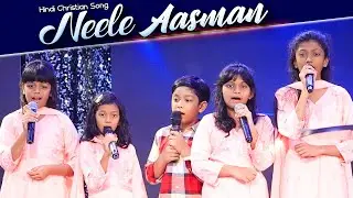 Neele Aasman ke paar Jayenge || Dhanya, Nithya, Prasastha, Sresta & Ashray || Hindi Christian Song