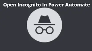 How To Open Incognito In Power Automate Desktop Flow - Microsoft Power Platform