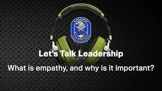 Let's Talk Leadership: What is empathy, and why is it important?