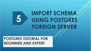 postgres foreign data wrapper | postgres foreign server | import schema | postgresql tutorial