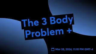 The 3 Body Problem