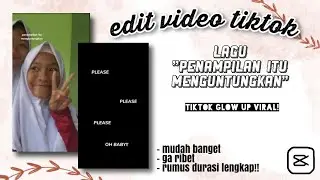 Tutorial tiktok glow up penampilan itu menguntungkan ◕ᴗ◕✿ || Capcut Edit