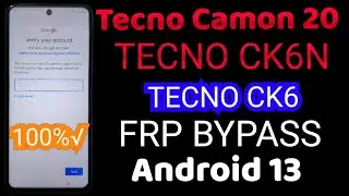 Tecno CK6N Android 13 FRP Bypass Without PC Camon 20 Google Account Bypass Remove /Camon 20 Unlock
