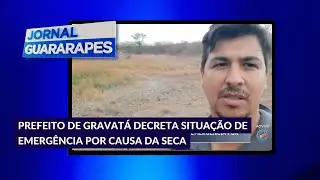 Prefeito de Gravatá decreta situação de emergência por causa da seca