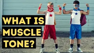 What is Muscle Tone?