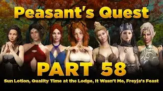 Peasant's Quest Part 58 - v3.31, Sun Lotion, Quality Time at the Lodge, It Wasn't Me, Freyja's Feast