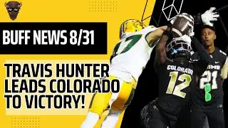 Travis Hunter and Colorado Escape North Dakota State - Plus Shedeur the First Nike NIL Athlete!