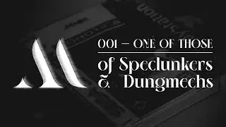 One Of Those - Of Speclunkers & DungMechs (Mech-Based Dungeon-Crawling 32-bit First Person Shooters)