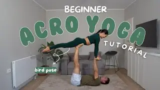 EASY PARTNER ACRO TUTORIAL: HOW TO DO THE BIRD POSE (acro yoga for beginners)