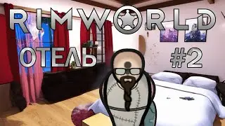 #2 RimWorld Прохождение Отель и Частные дома