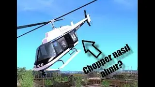 GTA SA Nasıl (Aranma Seviyesindeki) Choppere Binilir?