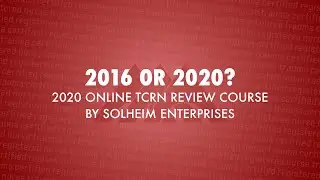 2016 or 2020: 2020 Online TCRN Exam Review Course