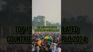 Top 10 Most Populated Countries In The World 2024