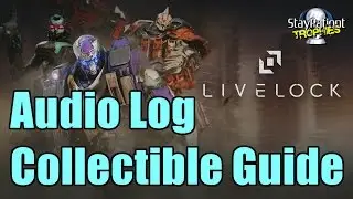 Livelock | All Audio Log Locations (Trophy/Collectible Guide)